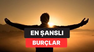 Mental Olarak Düzeliyoruz: 5 Mayıs Prestijiyle Bu Haftanın En Şanslı Burçları